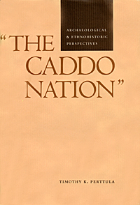 Cover of The Caddo Nation by Timothy Pertula